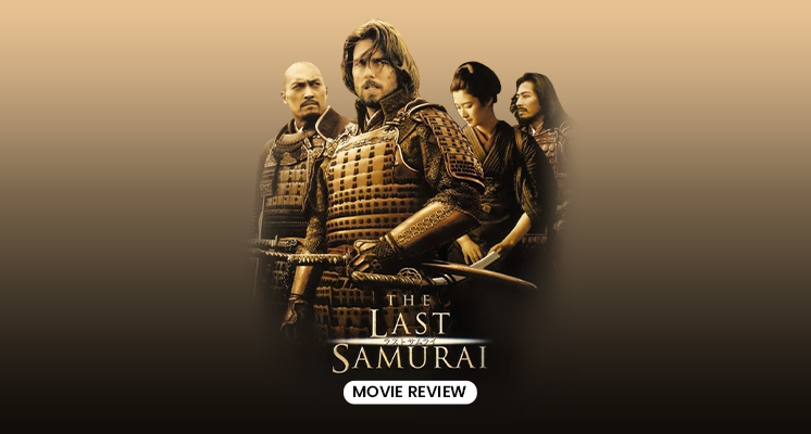 Film Review– “The Last Samurai”
